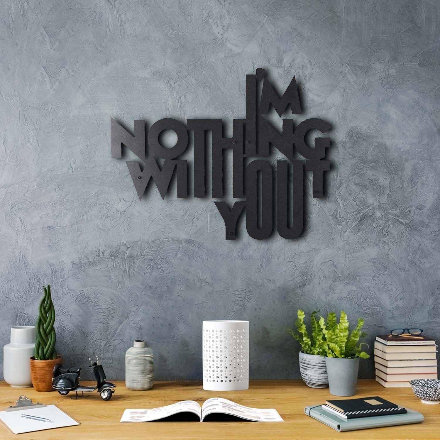Bystag metal dekoratif duvar aksesuarı I'm nothing without you- Bystag metal wall art-wall art-wall decor-metal wall decor-I'm nothing without you