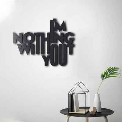 Bystag metal dekoratif duvar aksesuarı I'm nothing without you- Bystag metal wall art-wall art-wall decor-metal wall decor-I'm nothing without you
